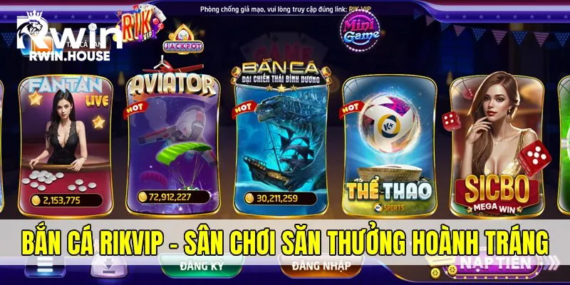 Bắn cá Rikvip - Tận hưởng thế giới săn thưởng hoành tráng