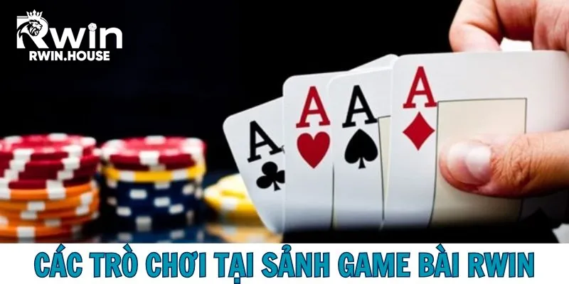 Bộ sưu tập hot hit của sảnh game bài RWIN 